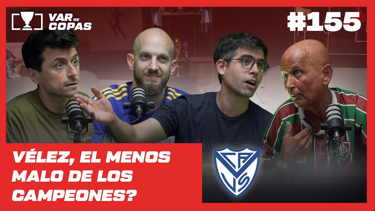 VÉLEZ CAMPEÓN / BOCA ADENTRO DE LA LIBERTADORES /ARGENTINA VS EUROPA / VAR DE COPAS #155