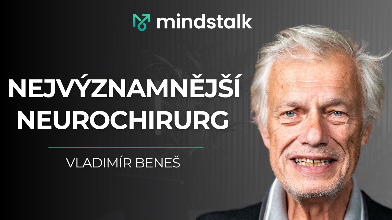 CEL&Yacute; NESESTŘ&Iacute;HAN&Yacute; ROZHOVOR S NEJV&Yacute;ZNAMNĚJ&Scaron;&Iacute;M ČESK&Yacute;M NEUROCHIRURGEM VLADIM&Iacute;REM BENE&Scaron;EM | mindstalk