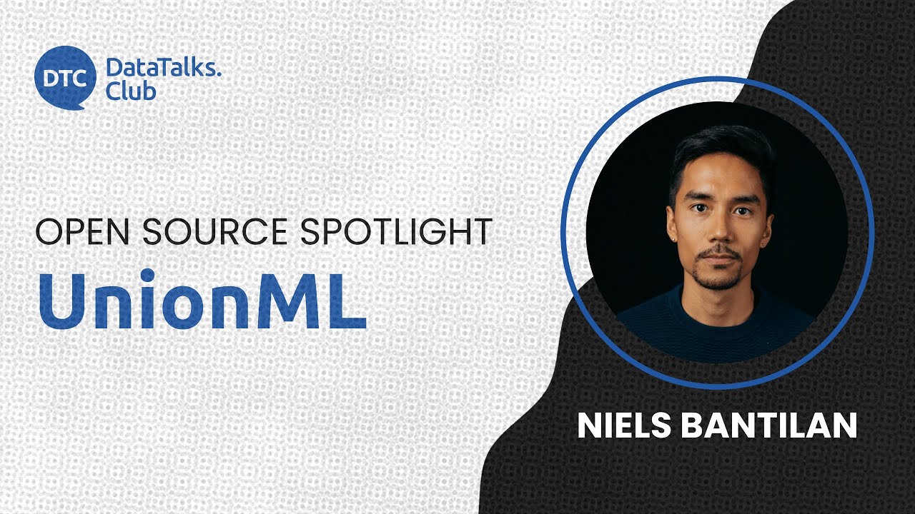 Open-Source Spotlight - UnionML - Niels Bantilan