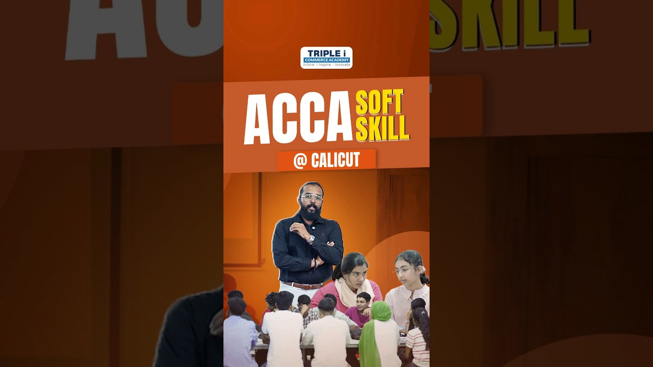 ACCA Soft Skill Session at Calicut Triple i Commerce Academy🔥
