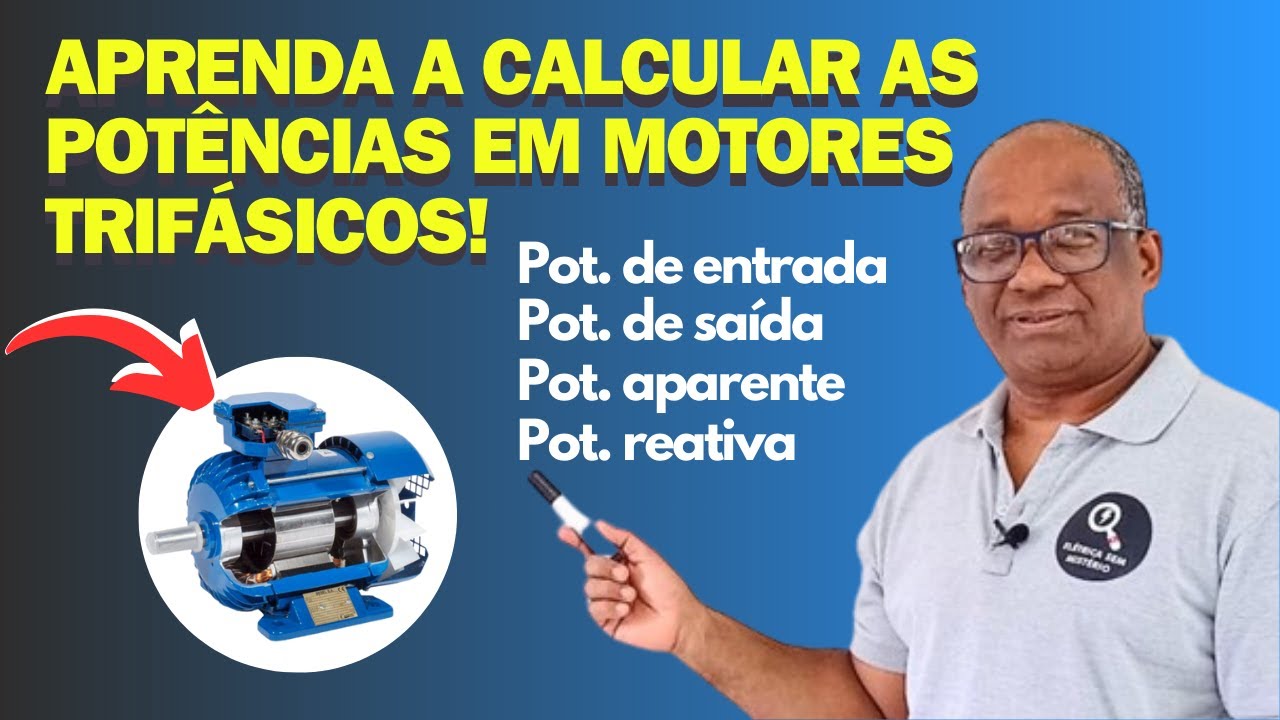 Aprenda a calcular as POTÊNCIAS em MOTORES TRIFÁSICOS | Pot de saída, de entrada, aparente e reativa