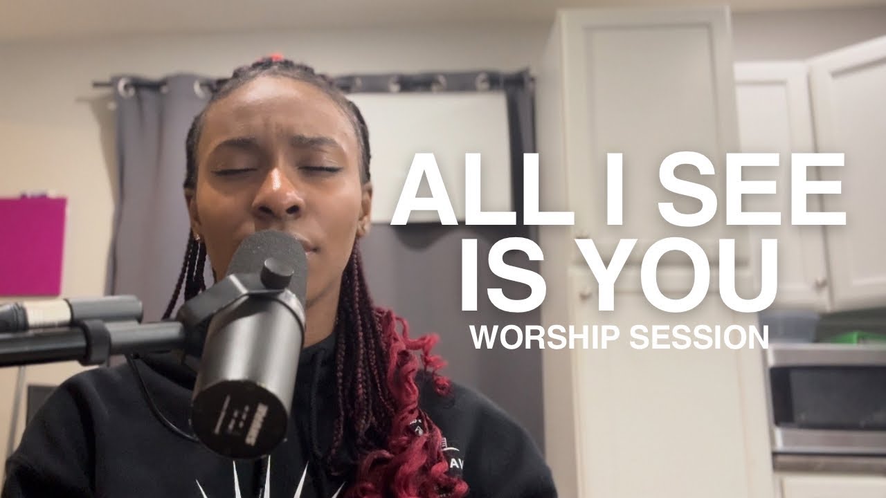 ALL I SEE IS YOU - Spontaneous Worship Session - 26/05/24