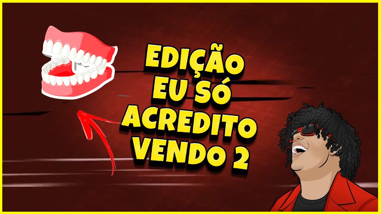 🔴 NARRANDO A CENA | EDIÇÃO EU SÓ ACREDITO VENDO 2 #resenha #viraltiktok  #humor