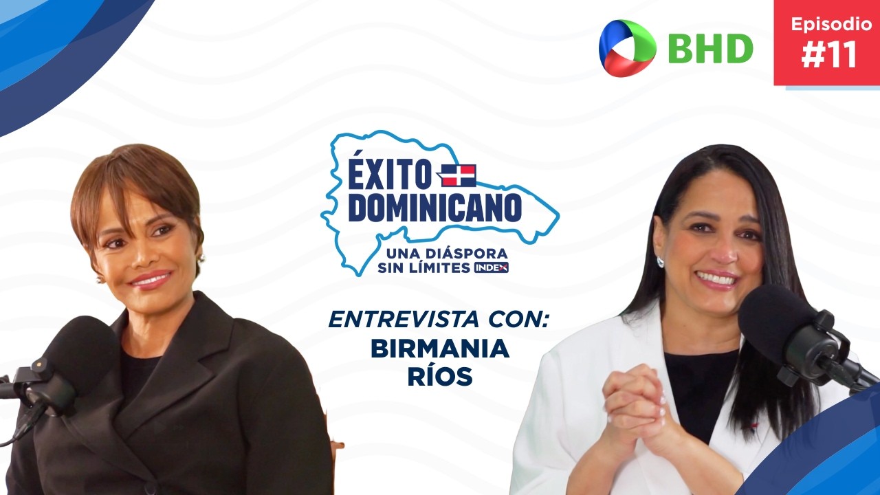 Ep. #11 Éxito Dominicano, una diáspora sin límites [Birmania Ríos]