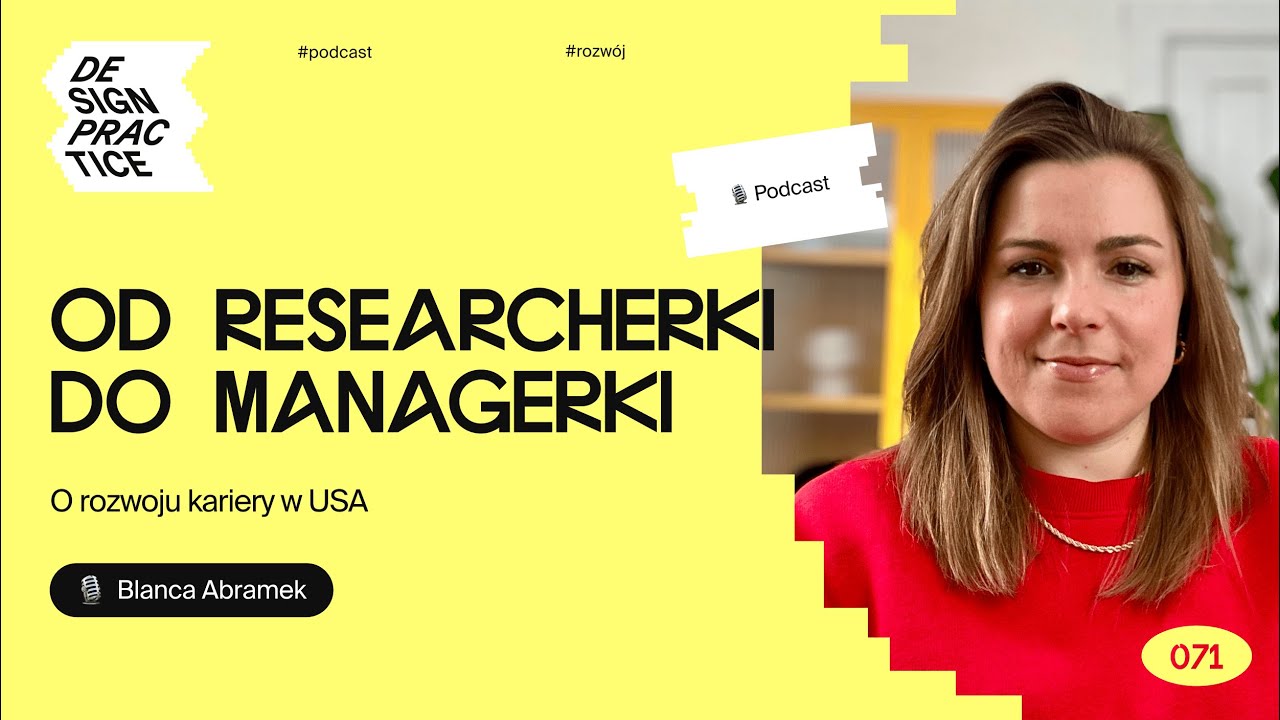 071: Od researcherki do managerki. O rozwoju kariery w USA | Blanca Abramek