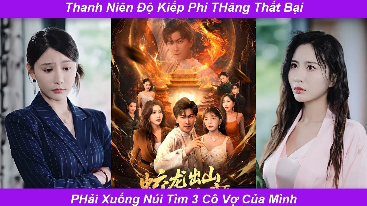 Phi Thăng Thất Bại Vì Còn Ba Mối Lương Duyên Chưa Dứt, Chàng Trai Xuống Núi Tìm Ba Cô Vợ Của mình