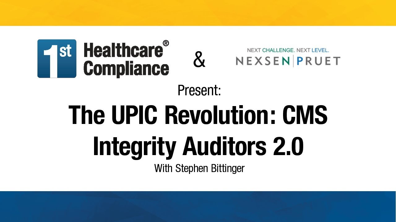 The UPIC Revolution: CMS Integrity Auditors 2.0.