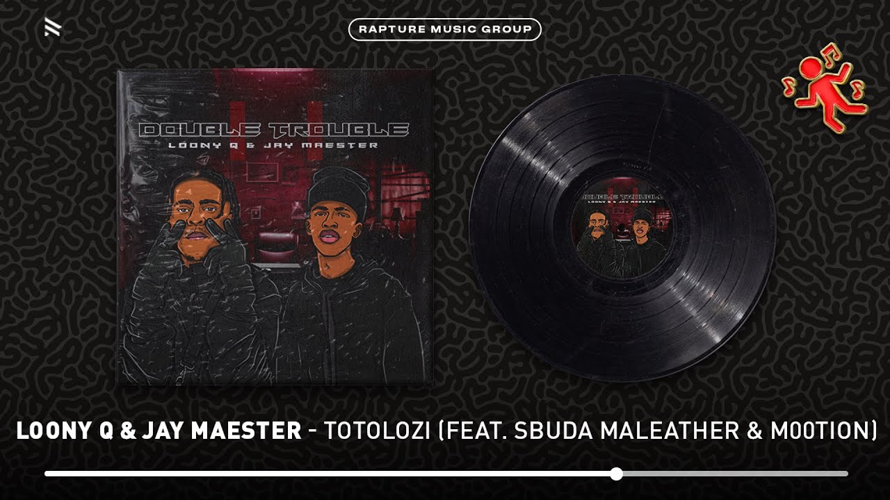 Loony Q & Jay Maester - Totolozi (feat. Sbuda Maleather & M00tion) [Official Audio]