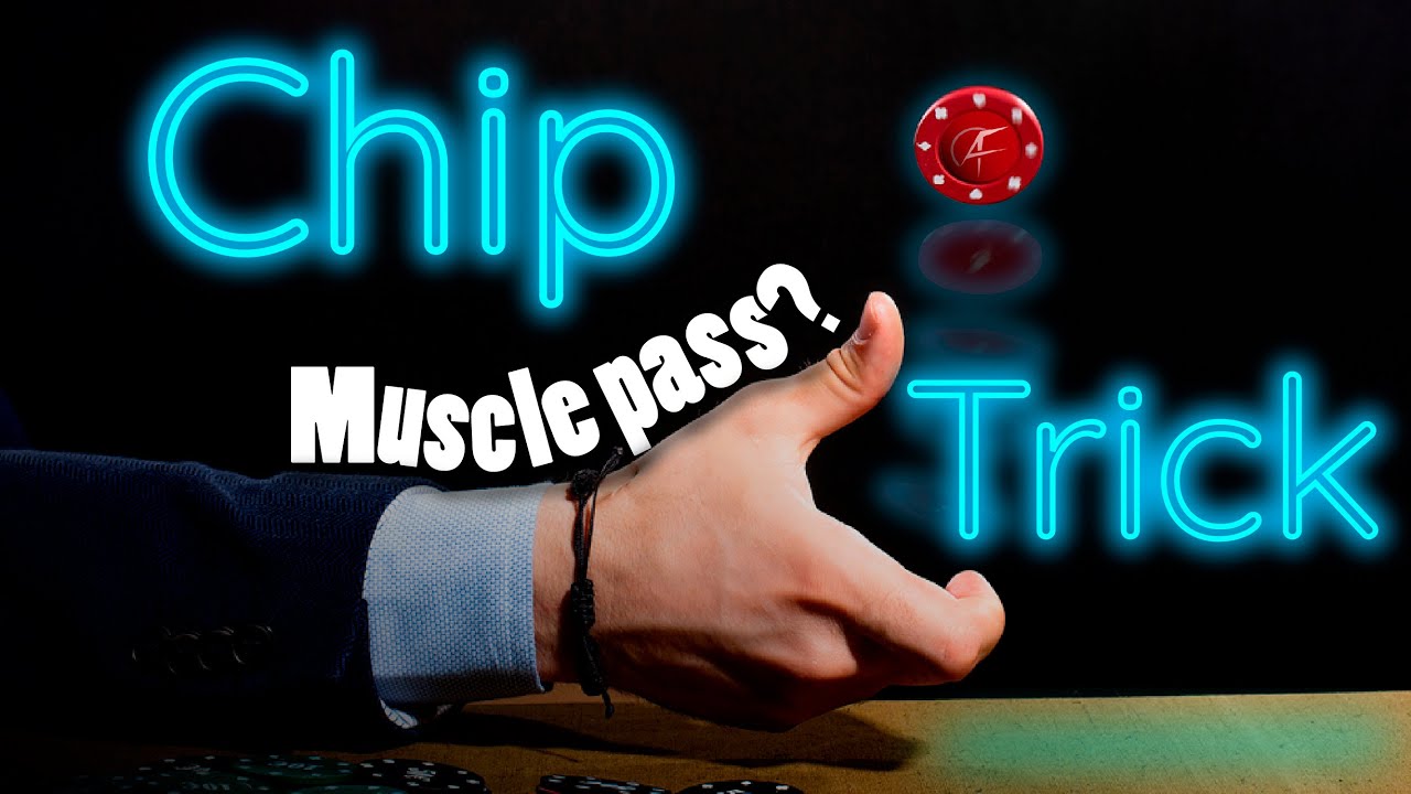 Muscle pass - Poker chip tricks