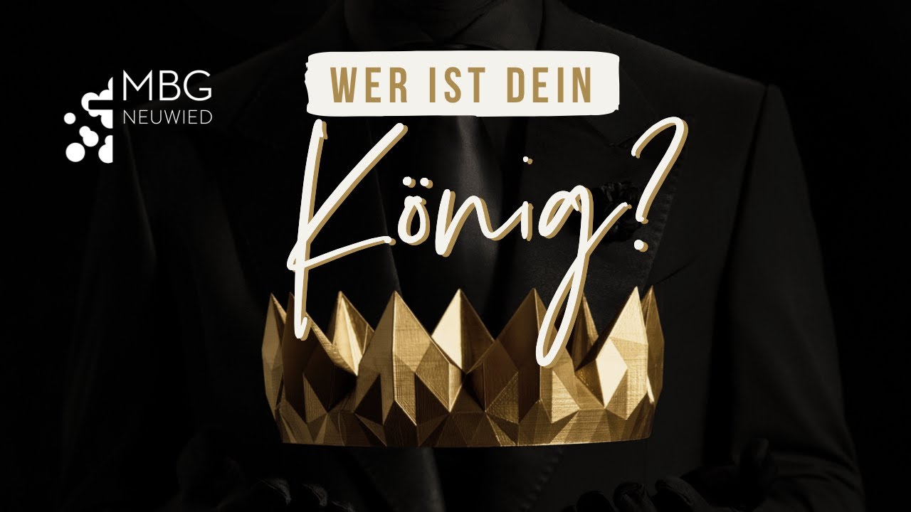 Wer ist dein K&ouml;nig? | Online-Gottesdienst MBG Neuwied | Alex Regehr 05.04.2020