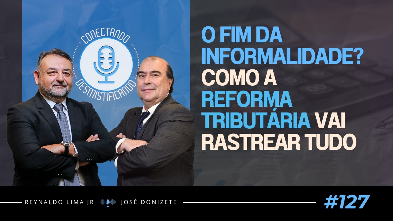 O Fim da Informalidade? Como a Reforma Tributária vai Rastrear Tudo (e o perigo das Fake News)| #127