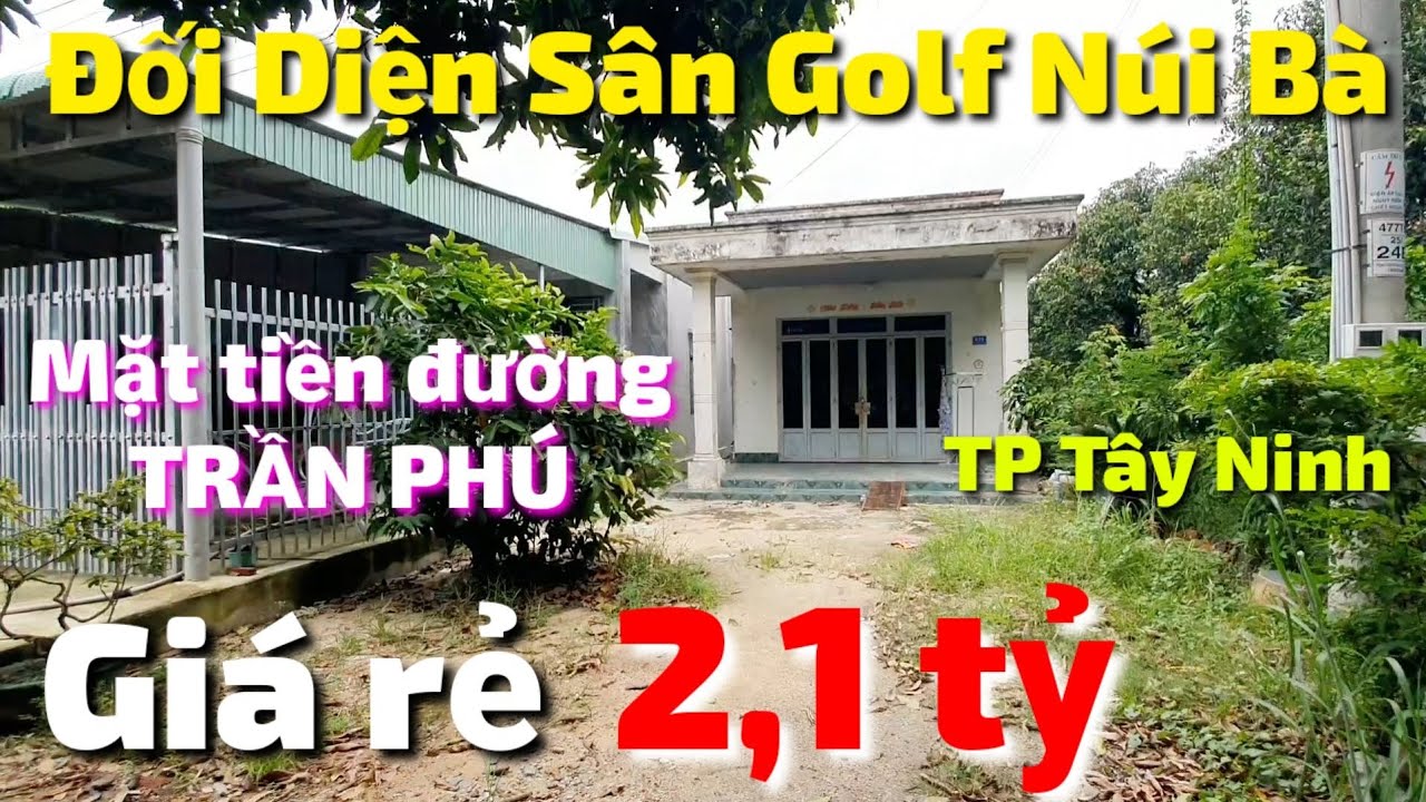 Nhà vườn 7x83 giá rẻ vị trí đẹp mặt tiền đường Trần Phú đối diện sân Golf Núi Bà Đen TP Tây Ninh