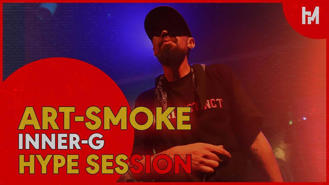 HYPE SESSION | ART-SMOKE -  INNER-G ( Live )