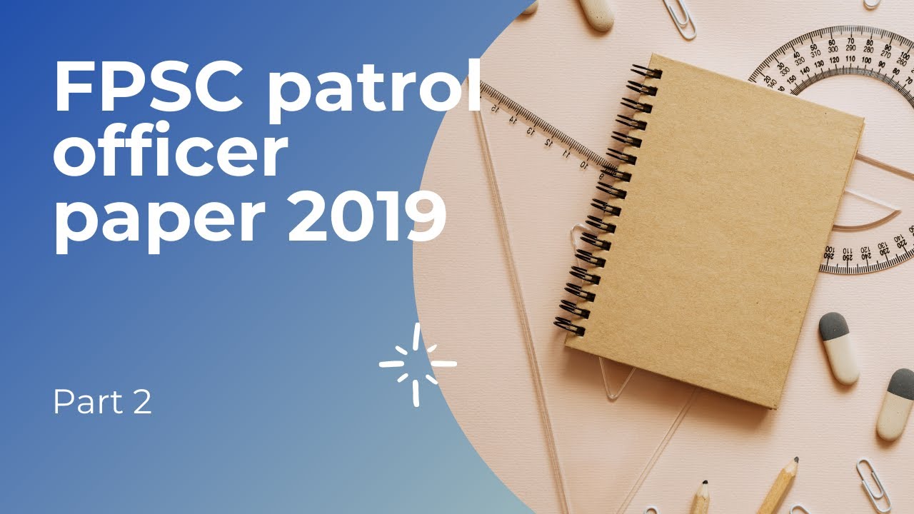 FPSC Patrol officer paper 2019 Part 2