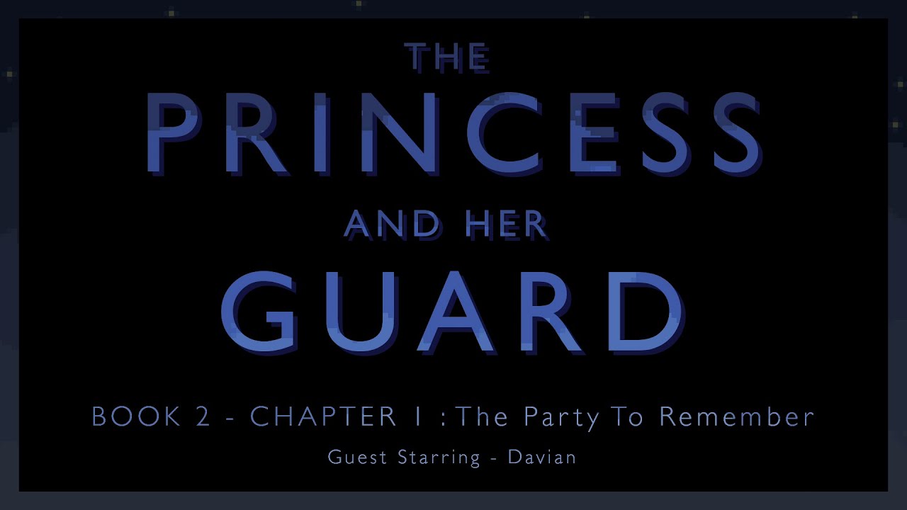 The Princess and Her Guard - Book 2 | Chapter 1 - The Party To Remember