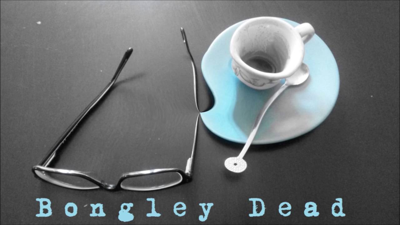 BONGLEY DEAD -Blueworms