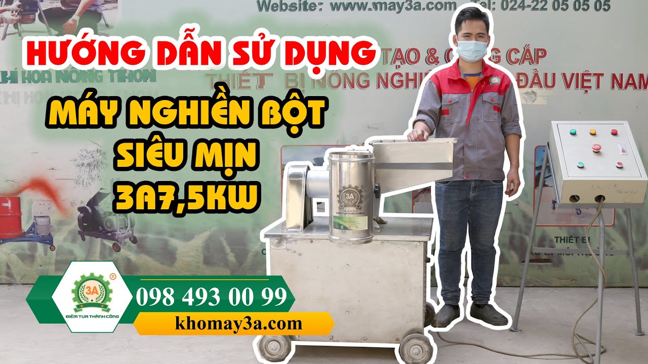Máy Xay Bột Khô Công Nghiệp Siêu Mịn Công Suất Lớn 3A7,5kw | Hướng Dẫn Vận Hành Chi Tiết