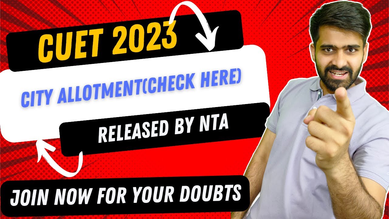 🔥 CUET 2023  City allotment check and doubt session.