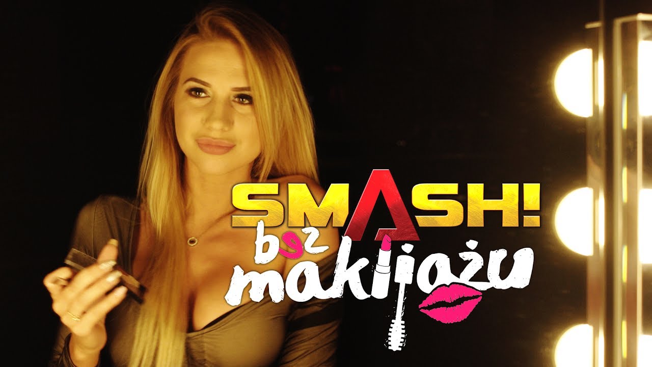 SMASH! - Bez makijażu (2017 Official Video)