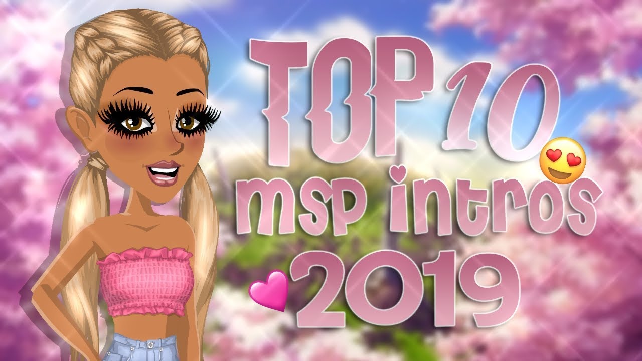 TOP 10 MSP INTROS + SERIES 2019! 💕