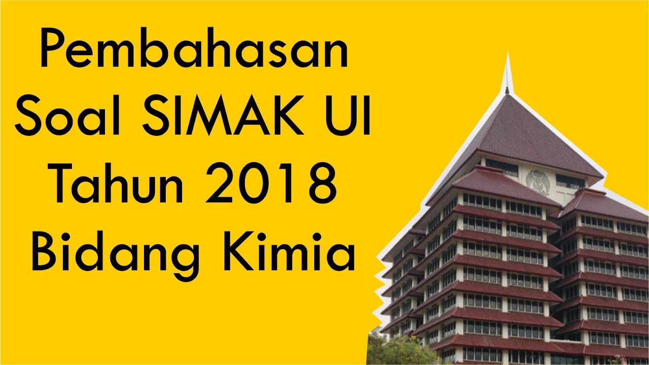 Pembahasan Soal SIMAK UI Bidang Kimia Tahun 2018