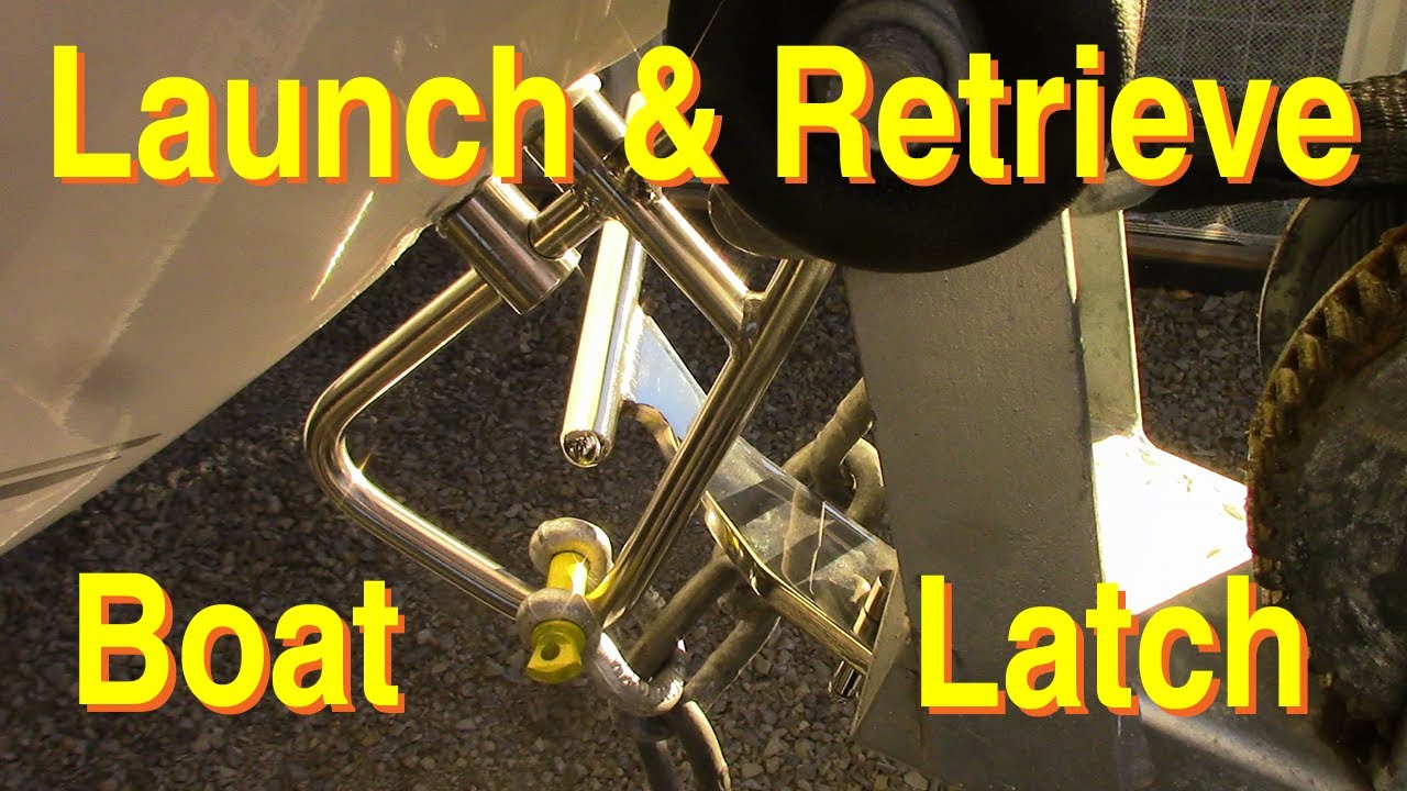 Launch & Retrieve Boat Latch
