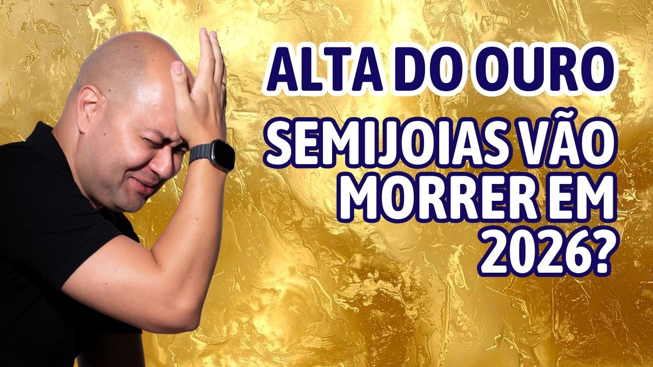MERCADO 2026 COM ALTA DO OURO: SEMIJOIAS SEM OURO VÃO DOMINAR?