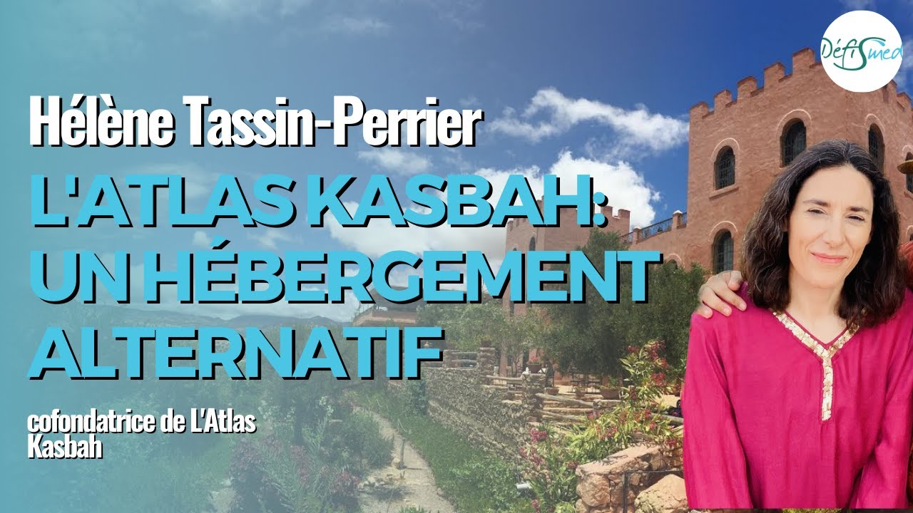 Atlas Kasbah |Un H&eacute;bergement Alternatif au Maroc