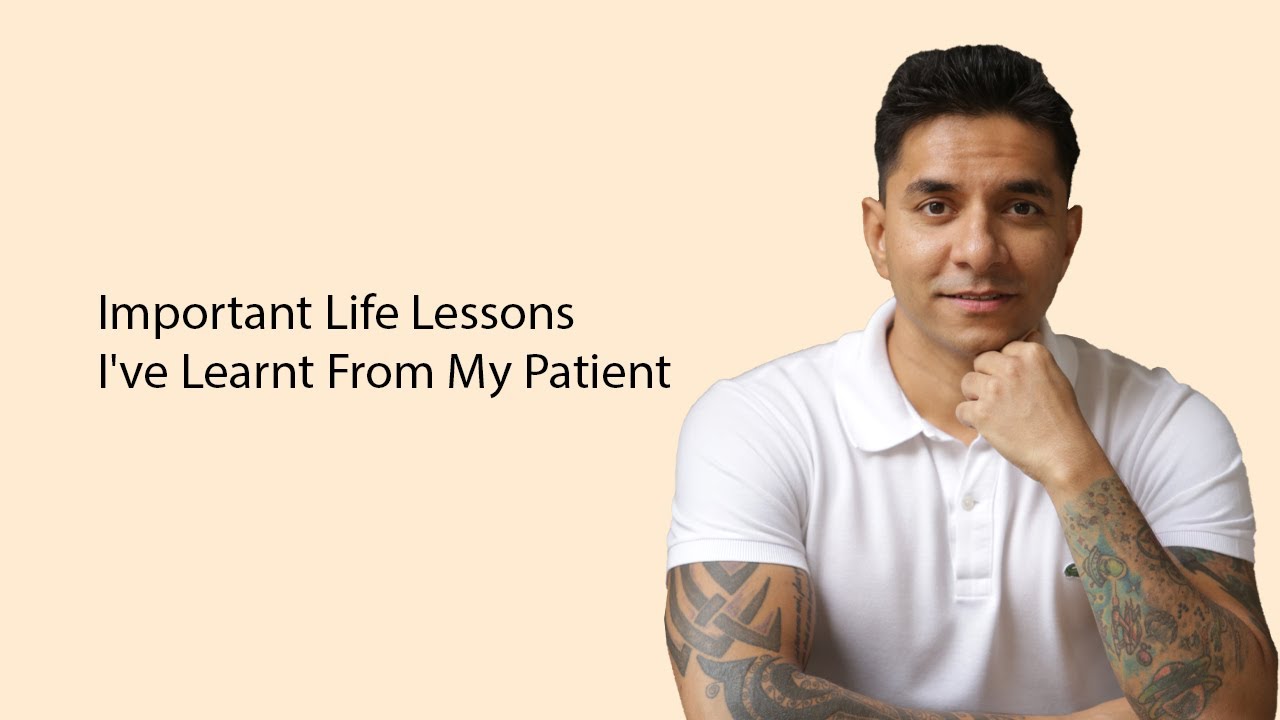 Important Life Lessons I've Learnt From My Patient