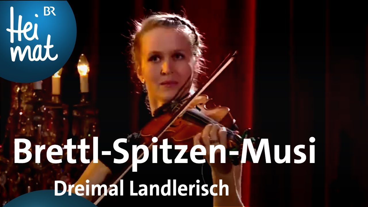 Brettl-Spitzen-Musi: Dreimal Landlerisch | Brettl-Spitzen XX Sommer-Spezial | BR Heimat