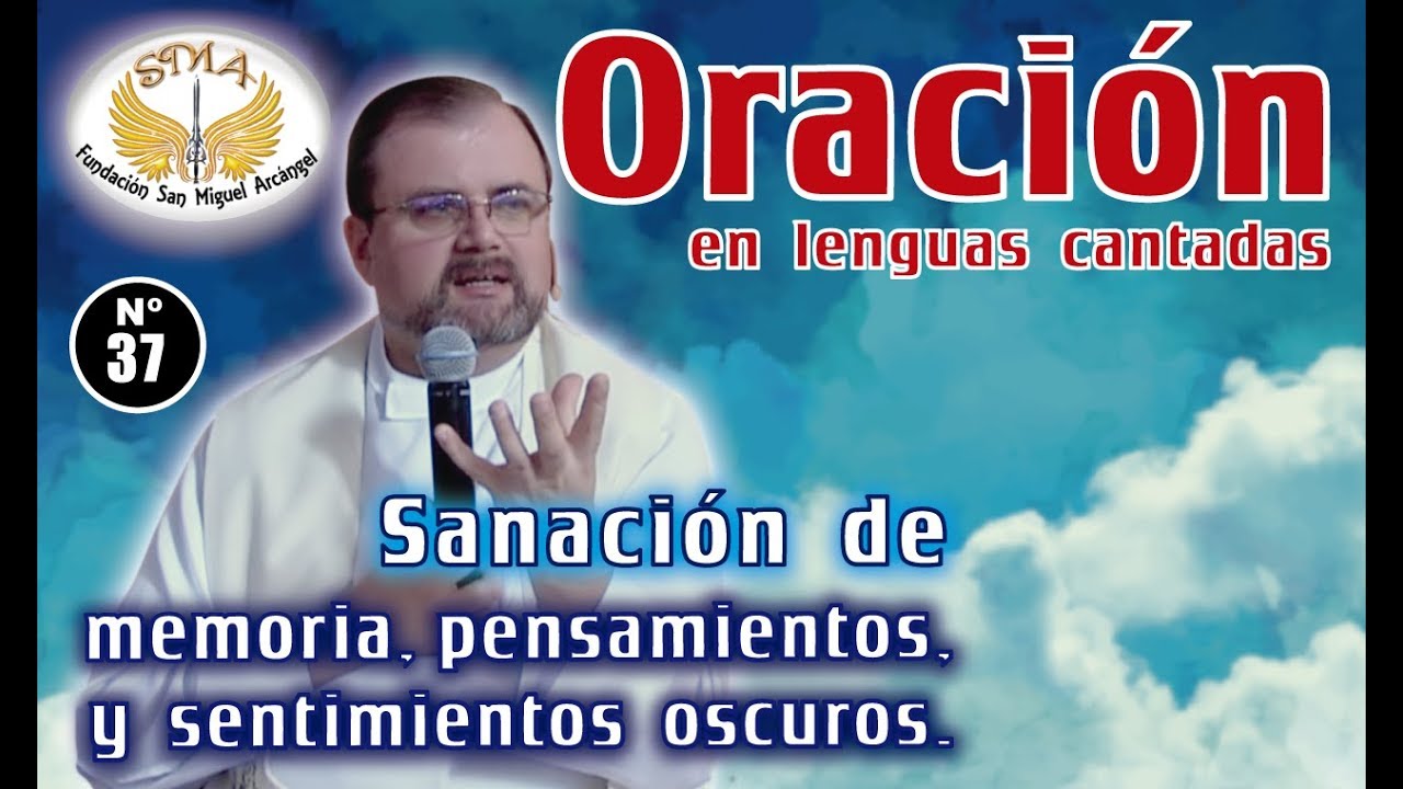 Oración en lenguas #37: Sanación de la memoria, pensamientos y sentimientos oscuros