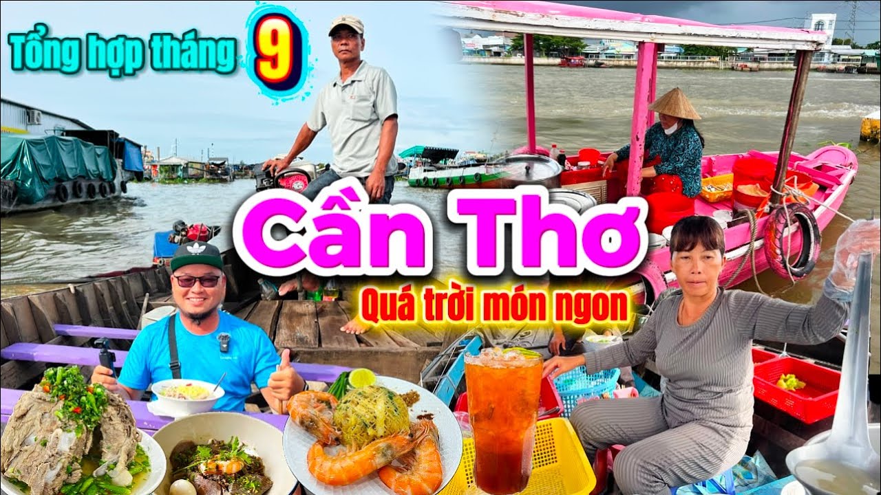 1002. Khám phá ẩm thực Cần Thơ từ chợ nổi Cái Răng đến vườn trái cây Phong Điền rồi về lại Ninh Kiều