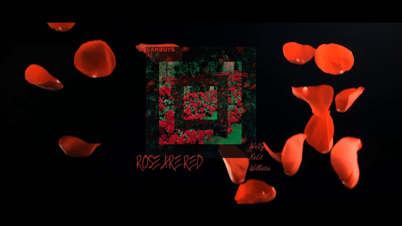 WaVy - roses are red ft. xOLiT, willistic.