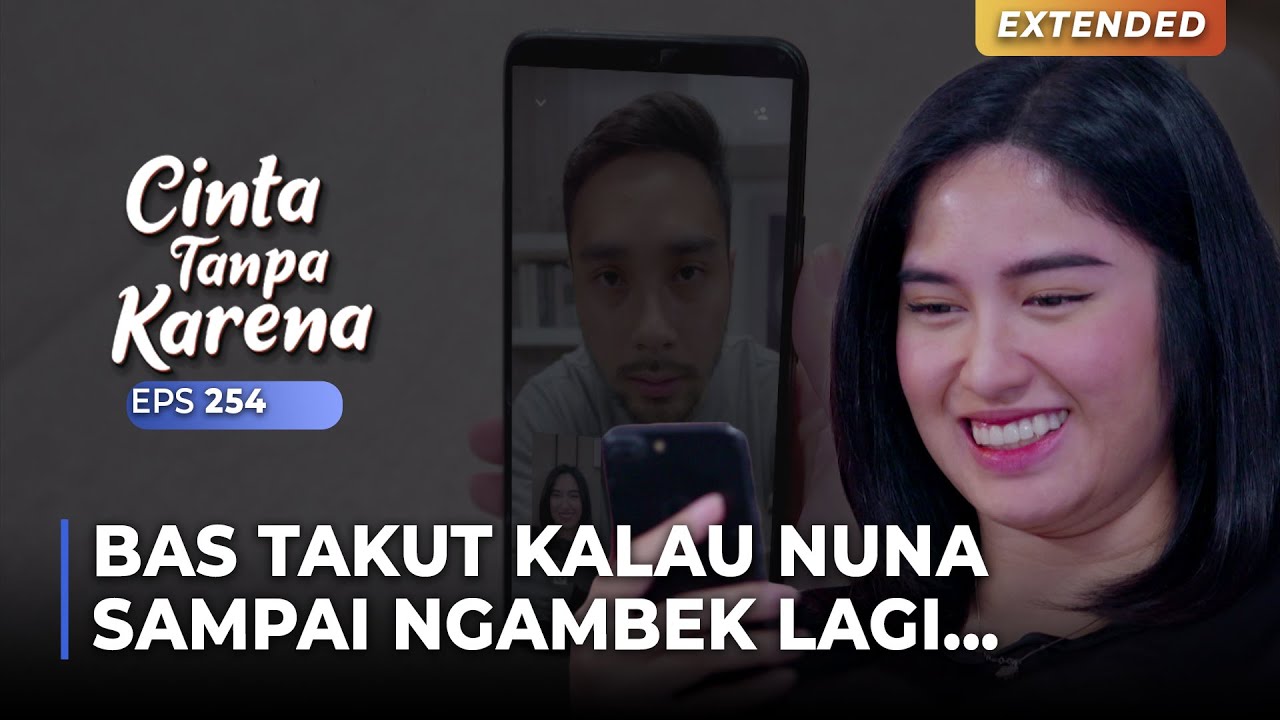 KOCAK BANGET! Bas Ternyata Takut Sama Nuna Yang Cemberut | CINTA TANPA KARENA | EPS 254 (2/5)