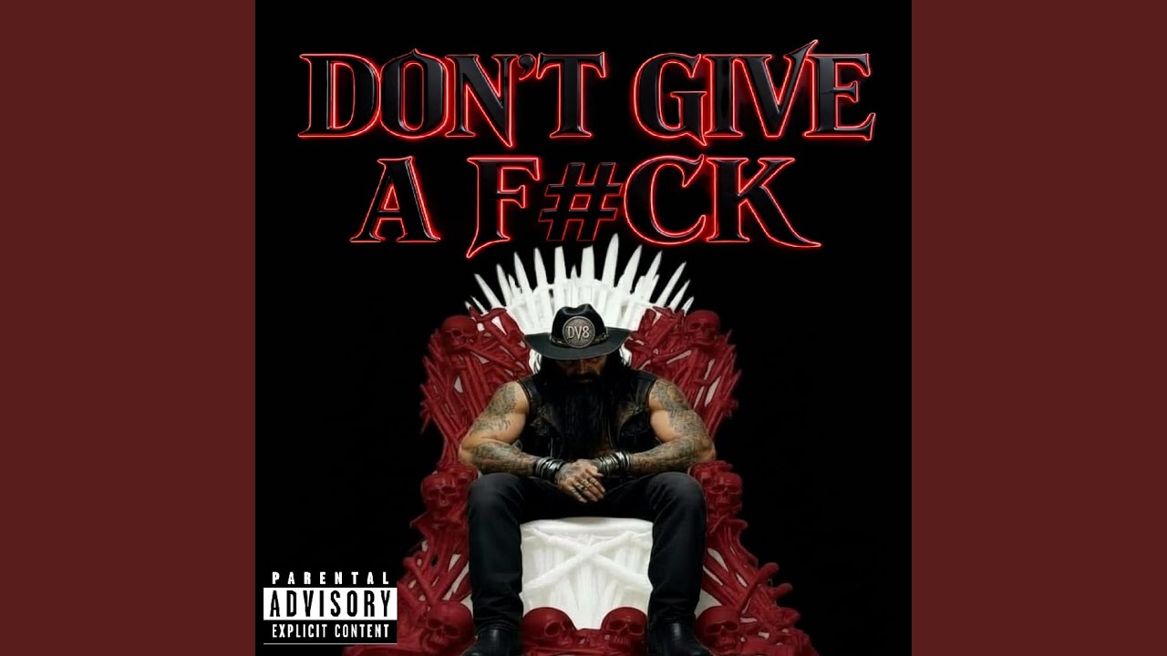 Dont Give A F#CK (Explicit)