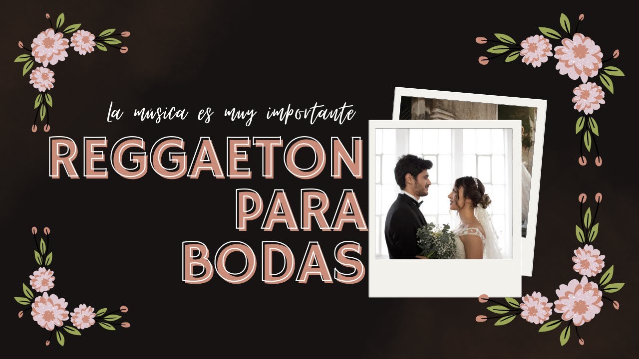 REGGAETON BONITO PARA BODAS