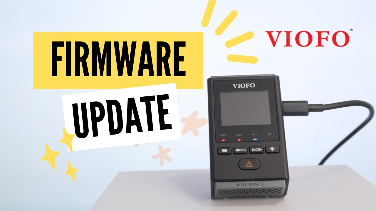 VIOFO A119 Mini 2 Firmware Update