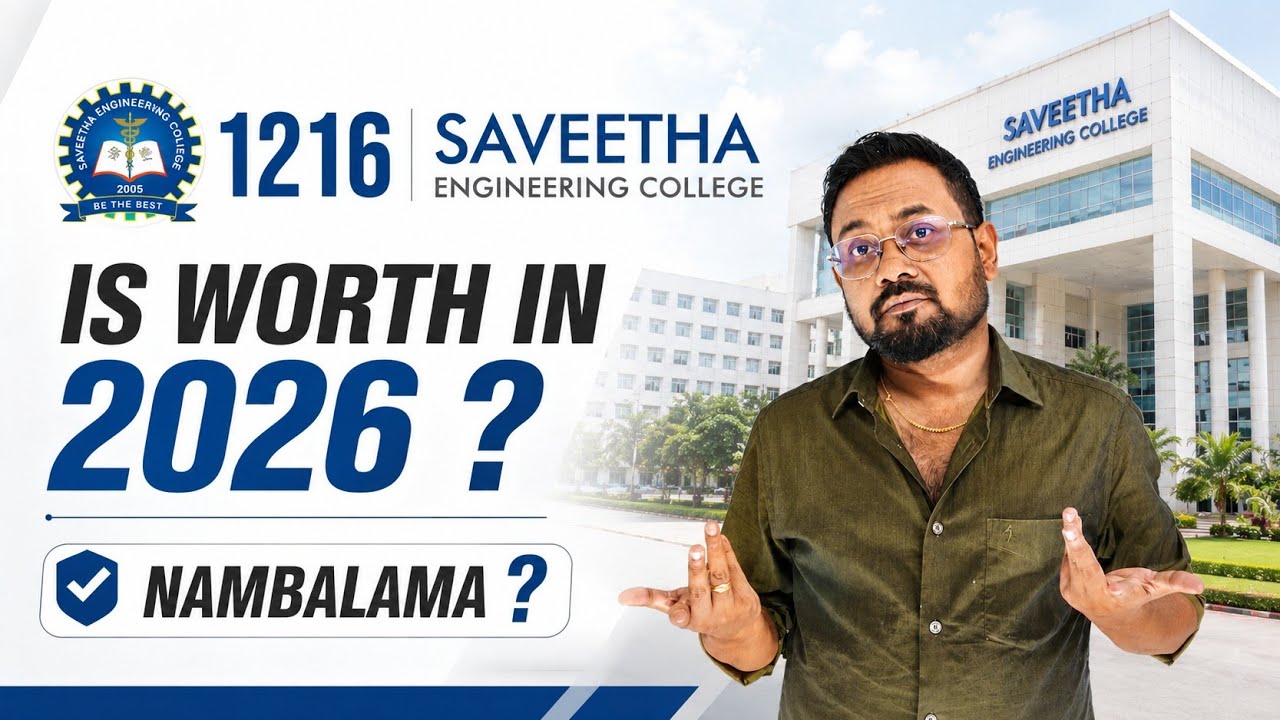 1216-Saveetha Engineering college | is worth in 2026 | Expected cut off | Fee | placement 