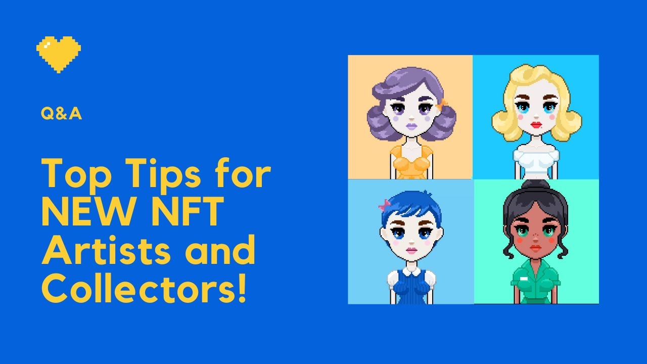 Top Tips for New NFT Artists and Collectors!