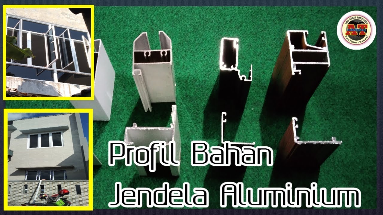 Macam Macam Bahan Jendela Aluminium - Profil Jendela Aluminium @anthektukang