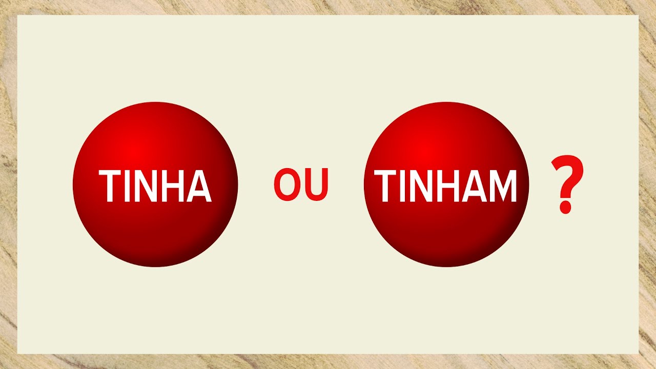 Tinha ou tinham? - Dica de Português