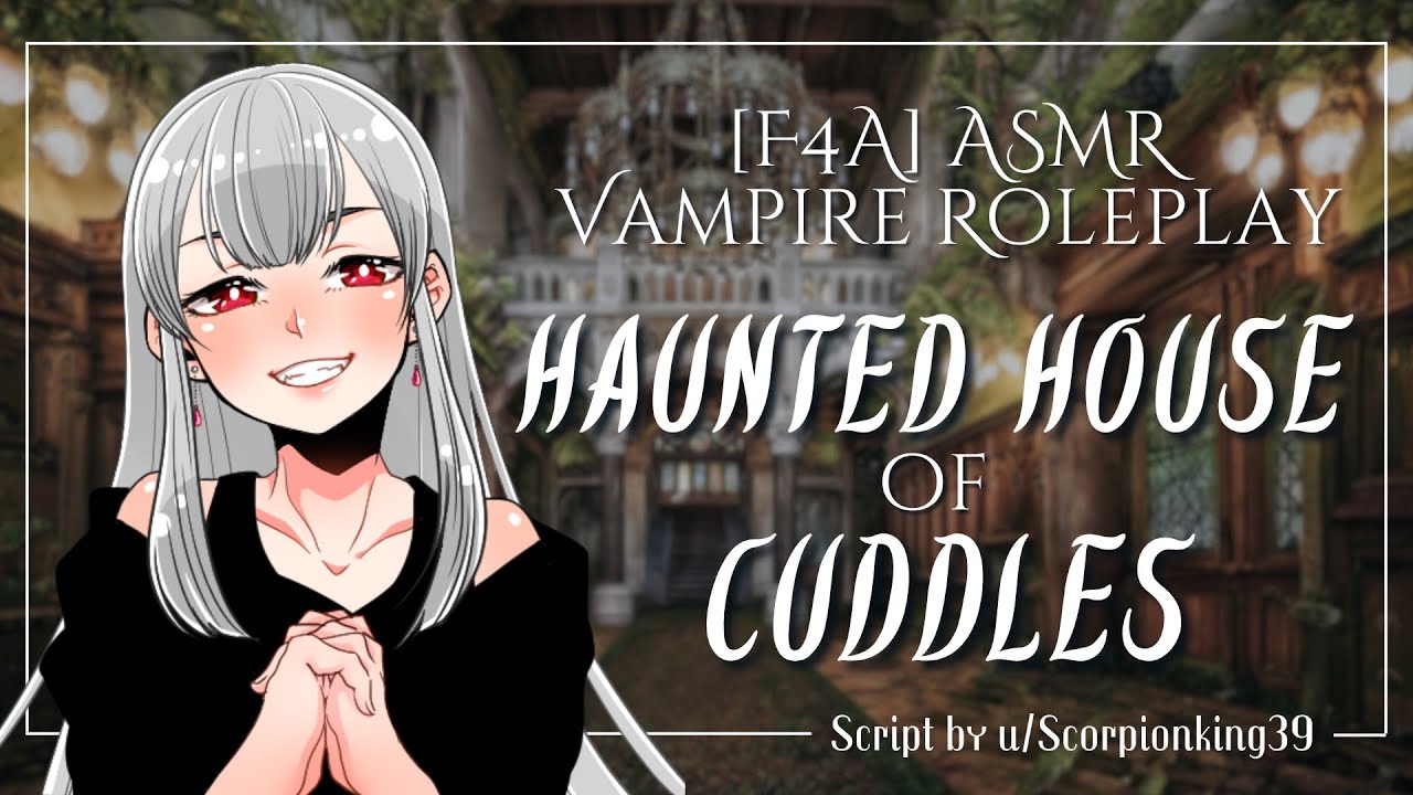 [F4A] Meeting a Vampire in the Haunted House of Cuddles [Flirty] [Ear Cleaning] [Hairplay] [Feeding]