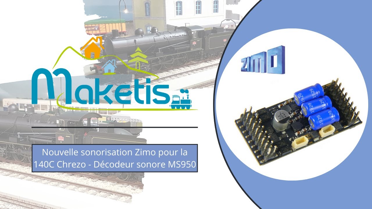 Présentation de la nouvelle sonorisation ZIMO pour la 140 C Chrezo - Décodeur sonore MS950