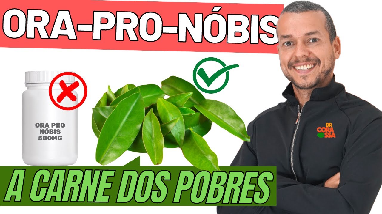 ORA-PRO-NOBIS! BENEFÍCIOS e COMO COMER a carne dos pobres!