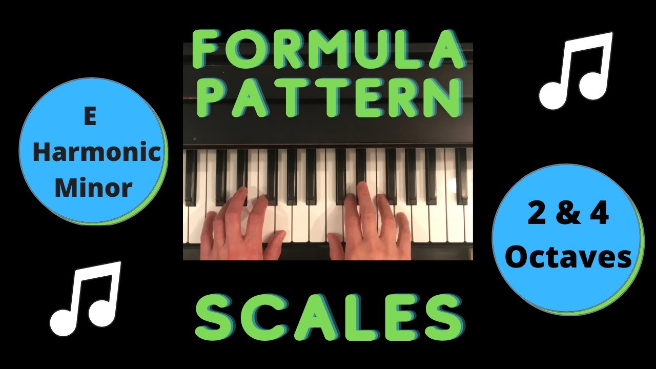 Formula Pattern Scale E Minor (Harmonic):  Piano Tutorial (2 octaves and 4 octaves)