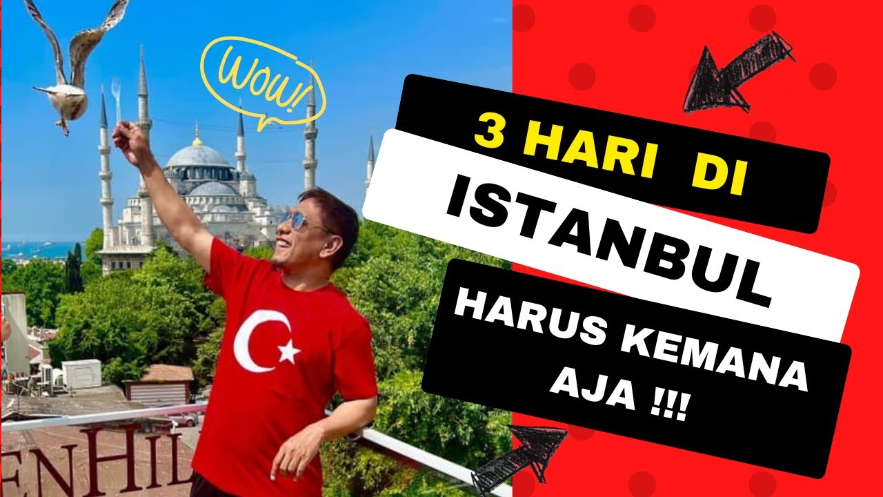 Guide 3 hari di Istanbul Turki | Apa saja yang bisa di lakukan