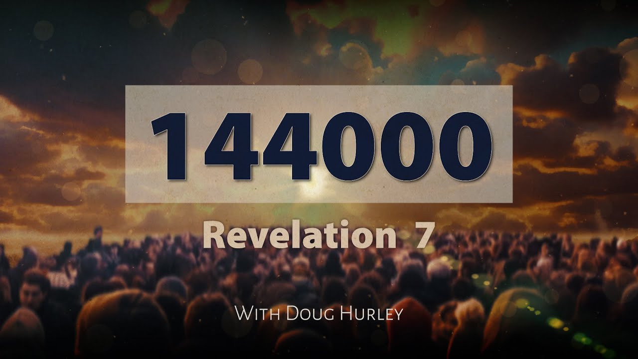 Doug Hurley - 144000 - part 1 - Revelation 7
