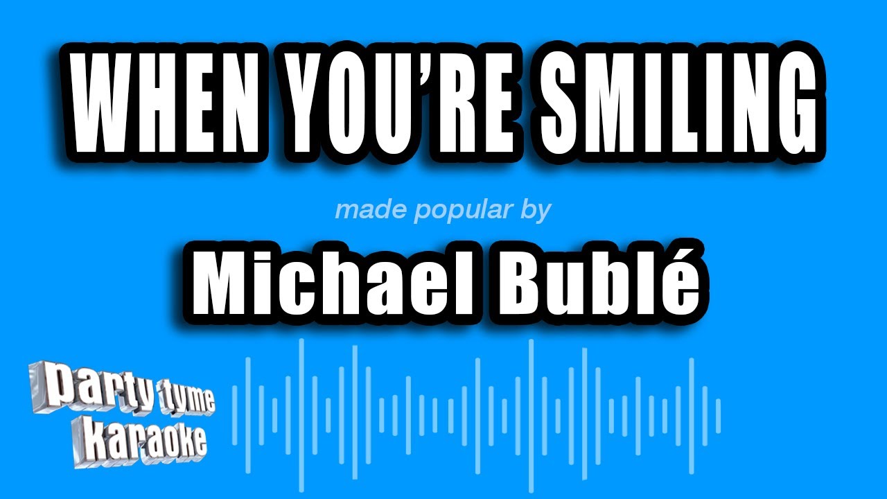 Michael Bublé - When You're Smiling (Karaoke Version)