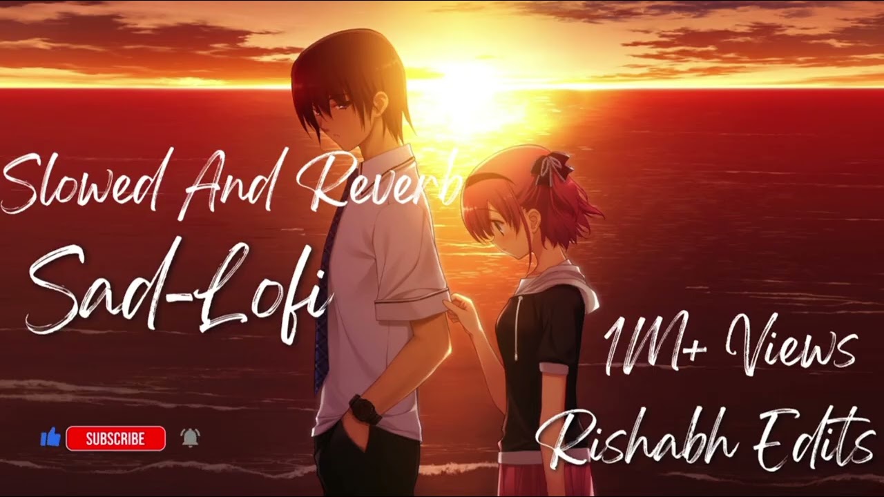 Sad-Lofi Music 💔 Slowed-Lofi Song ❤️‍🩹 Sad-Lofi Song ❤️‍🩹 