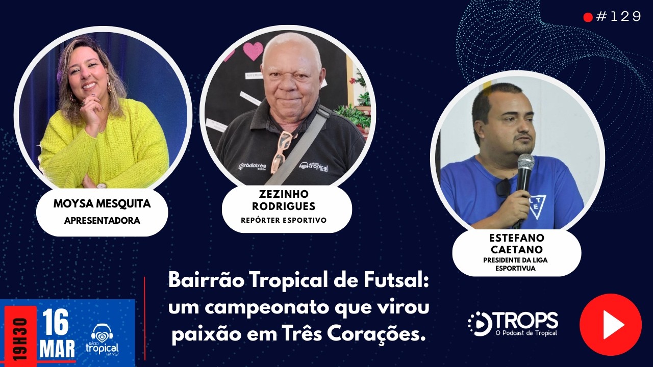 🎬 Trops Recebe: Estefano Caetano Presidente da Liga esportiva tricordiana #128